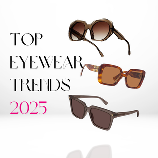 Top Eyewear Trends 2025